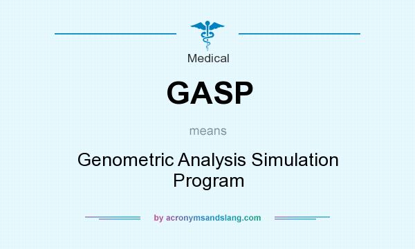 What does GASP mean? It stands for Genometric Analysis Simulation Program