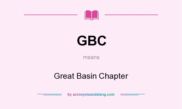 What does GBC mean? It stands for Great Basin Chapter