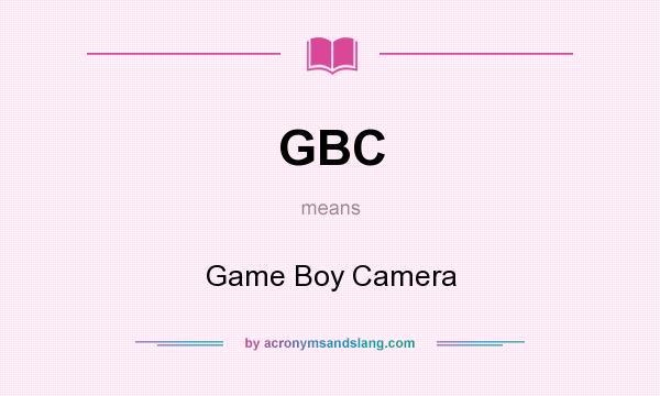 What does GBC mean? It stands for Game Boy Camera