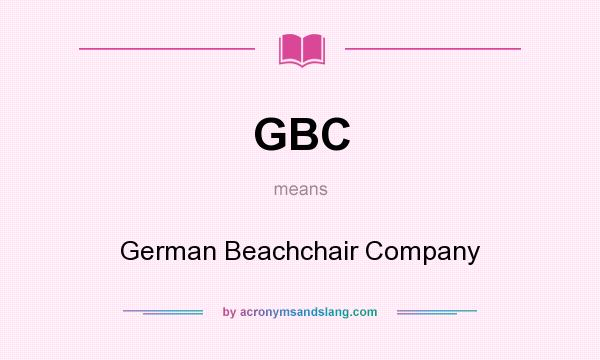 What does GBC mean? It stands for German Beachchair Company