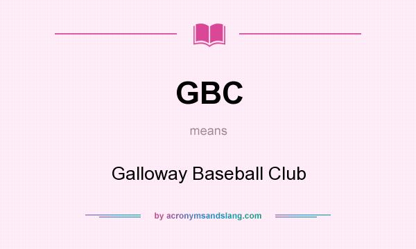 What does GBC mean? It stands for Galloway Baseball Club