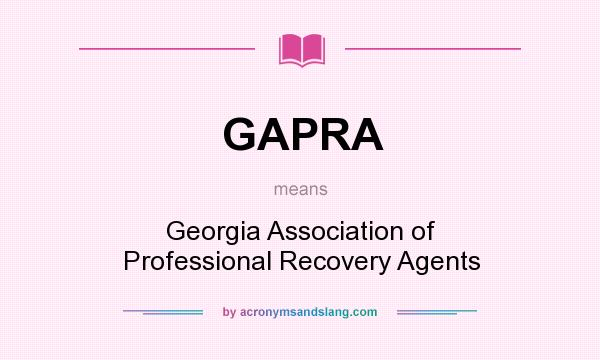 What does GAPRA mean? It stands for Georgia Association of Professional Recovery Agents