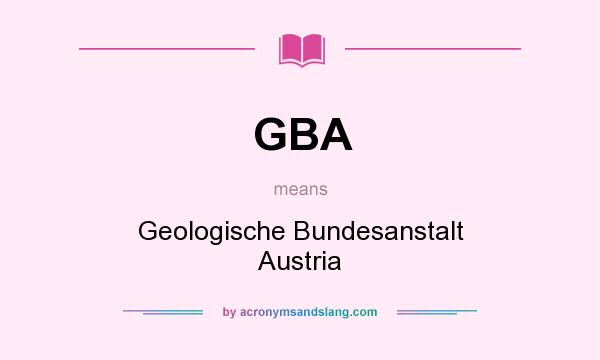 What does GBA mean? It stands for Geologische Bundesanstalt Austria