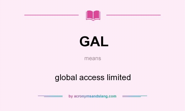 What does GAL mean? It stands for global access limited