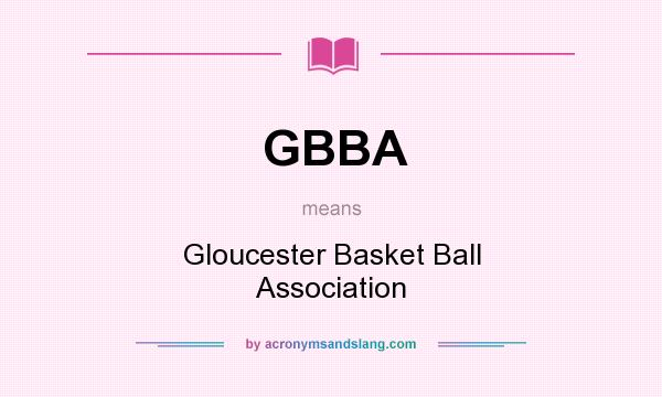 What does GBBA mean? It stands for Gloucester Basket Ball Association