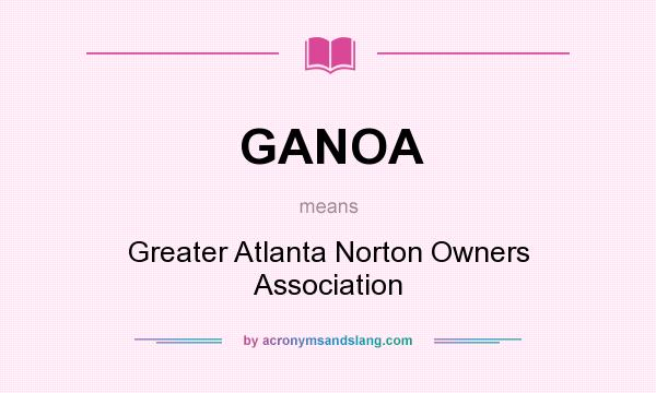 What does GANOA mean? It stands for Greater Atlanta Norton Owners Association