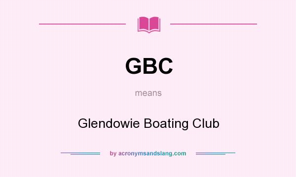 What does GBC mean? It stands for Glendowie Boating Club