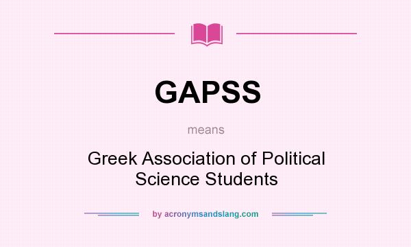 What does GAPSS mean? It stands for Greek Association of Political Science Students