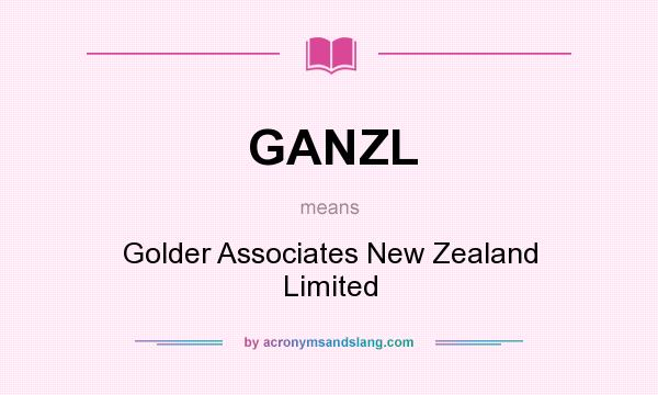 What does GANZL mean? It stands for Golder Associates New Zealand Limited