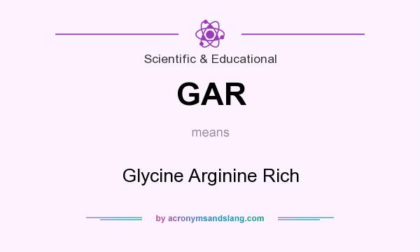 What does GAR mean? It stands for Glycine Arginine Rich