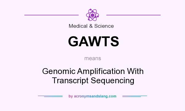 What does GAWTS mean? It stands for Genomic Amplification With Transcript Sequencing