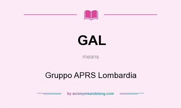 What does GAL mean? It stands for Gruppo APRS Lombardia