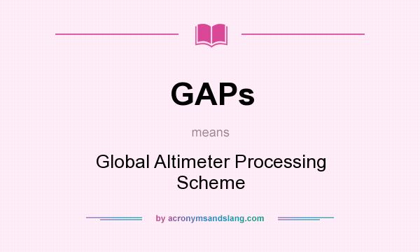 What does GAPs mean? It stands for Global Altimeter Processing Scheme