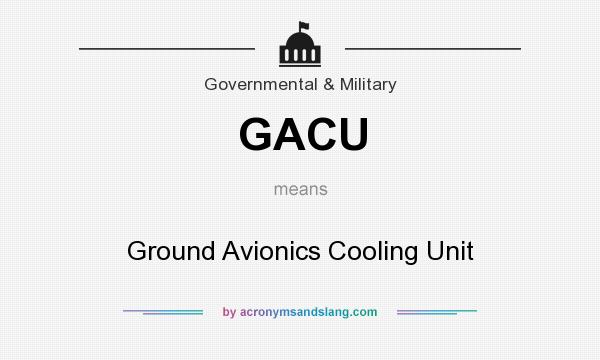 What does GACU mean? It stands for Ground Avionics Cooling Unit