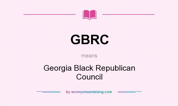What does GBRC mean? It stands for Georgia Black Republican Council