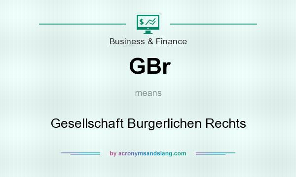 What does GBr mean? It stands for Gesellschaft Burgerlichen Rechts