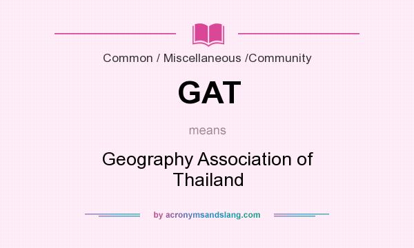 What does GAT mean? It stands for Geography Association of Thailand