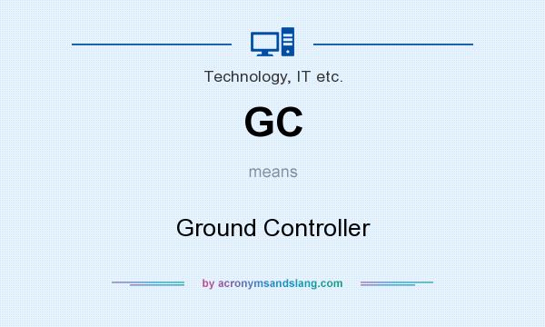 What does GC mean? It stands for Ground Controller