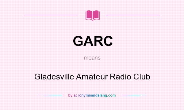 What does GARC mean? It stands for Gladesville Amateur Radio Club