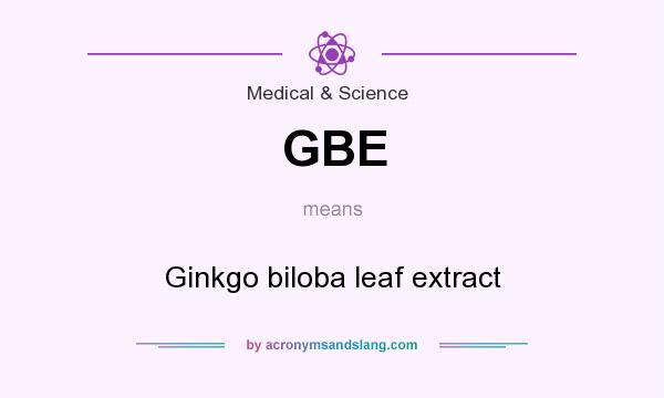 What does GBE mean? It stands for Ginkgo biloba leaf extract