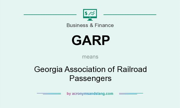 What does GARP mean? It stands for Georgia Association of Railroad Passengers