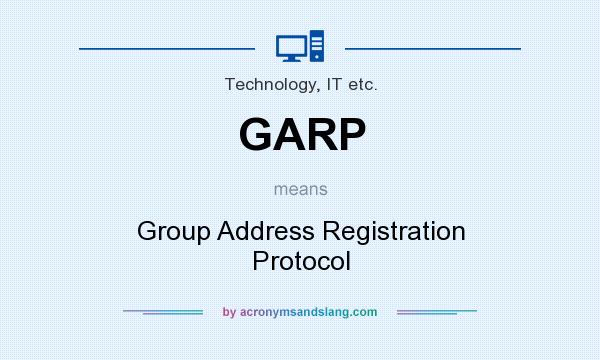 What does GARP mean? It stands for Group Address Registration Protocol