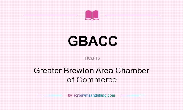 What does GBACC mean? It stands for Greater Brewton Area Chamber of Commerce
