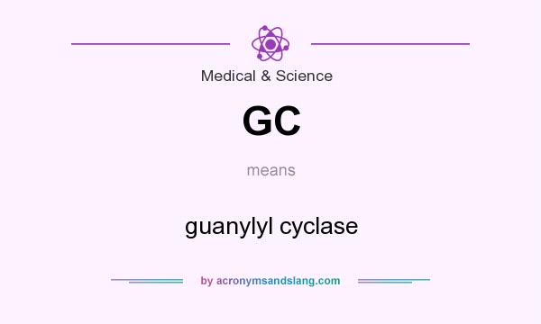 What does GC mean? It stands for guanylyl cyclase