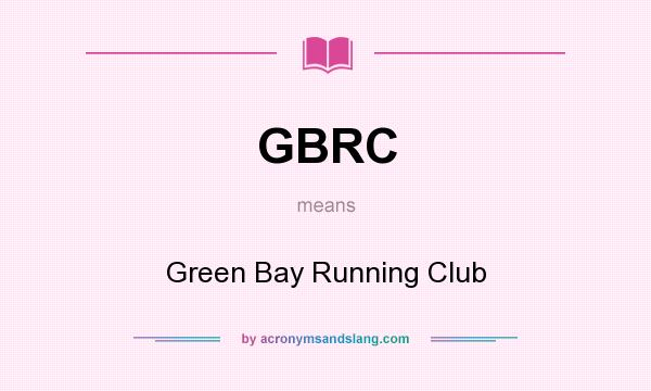What does GBRC mean? It stands for Green Bay Running Club