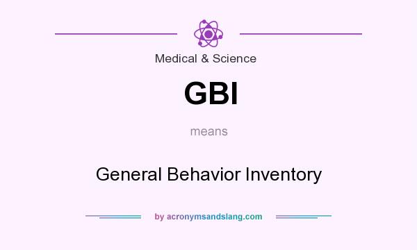 What does GBI mean? It stands for General Behavior Inventory