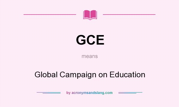 What does GCE mean? It stands for Global Campaign on Education