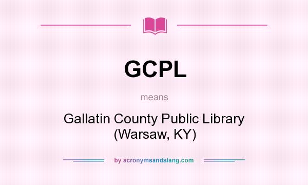 What does GCPL mean? It stands for Gallatin County Public Library (Warsaw, KY)