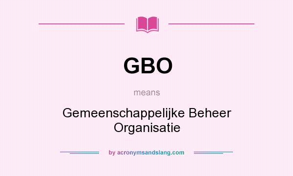 What does GBO mean? It stands for Gemeenschappelijke Beheer Organisatie