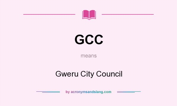 What does GCC mean? It stands for Gweru City Council