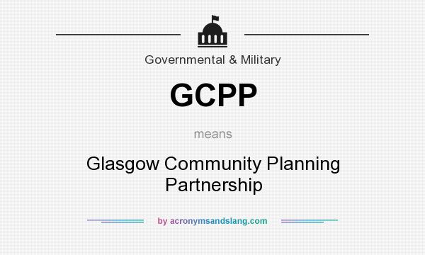 What does GCPP mean? It stands for Glasgow Community Planning Partnership