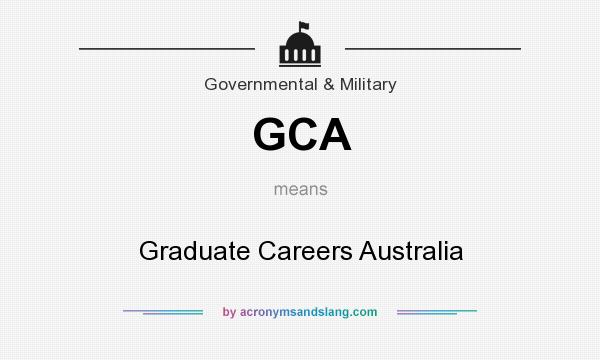 What does GCA mean? It stands for Graduate Careers Australia