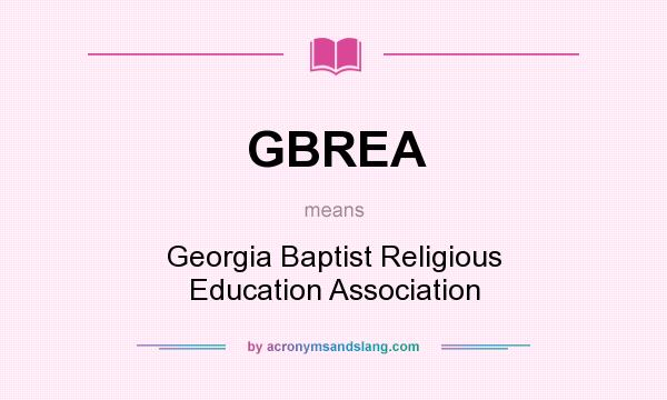 What does GBREA mean? It stands for Georgia Baptist Religious Education Association