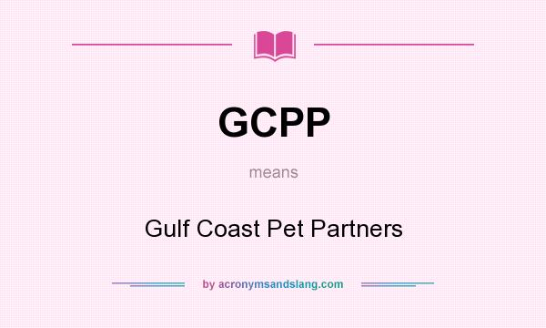 What does GCPP mean? It stands for Gulf Coast Pet Partners