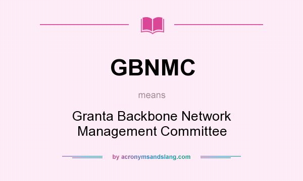 What does GBNMC mean? It stands for Granta Backbone Network Management Committee