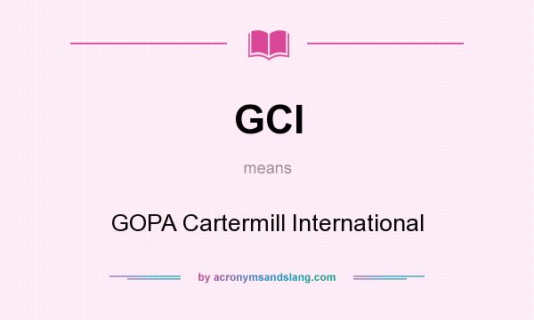 What does GCI mean? It stands for GOPA Cartermill International