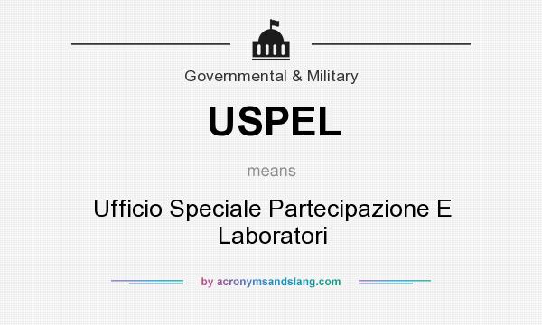 What does USPEL mean? It stands for Ufficio Speciale Partecipazione E Laboratori
