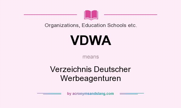 What does VDWA mean? It stands for Verzeichnis Deutscher Werbeagenturen