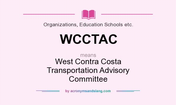 What does WCCTAC mean? It stands for West Contra Costa Transportation Advisory Committee