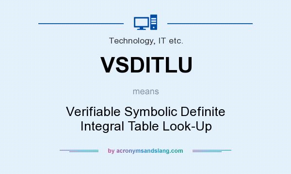 What does VSDITLU mean? It stands for Verifiable Symbolic Definite Integral Table Look-Up