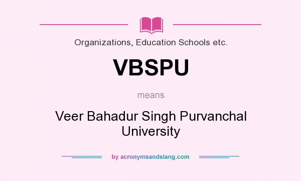 What does VBSPU mean? It stands for Veer Bahadur Singh Purvanchal University