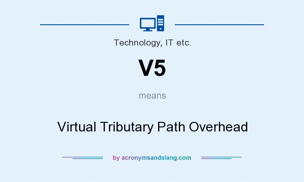 What does V5 mean? It stands for Virtual Tributary Path Overhead