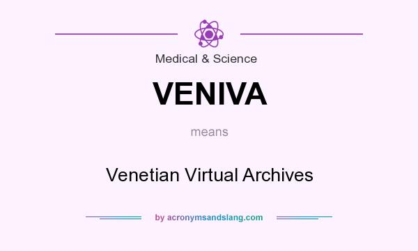 What does VENIVA mean? It stands for Venetian Virtual Archives
