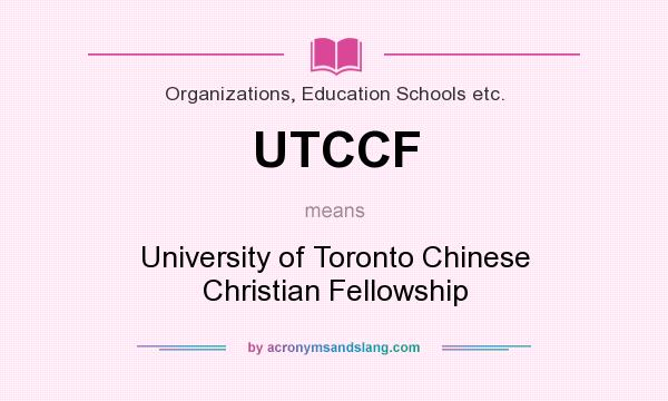 What does UTCCF mean? It stands for University of Toronto Chinese Christian Fellowship