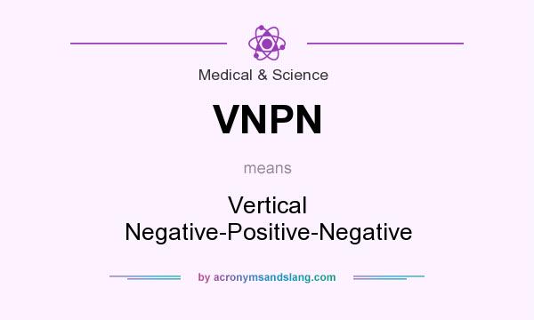 What does VNPN mean? It stands for Vertical Negative-Positive-Negative