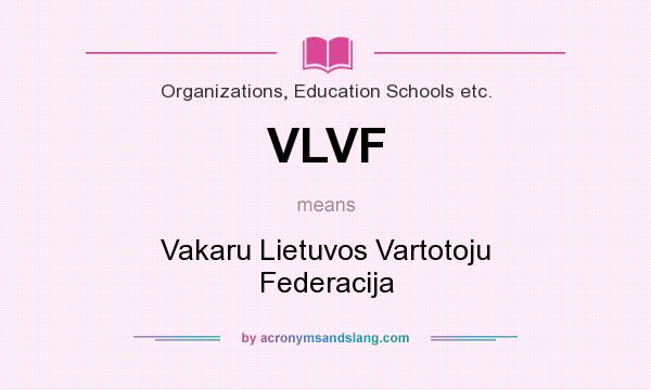 What does VLVF mean? It stands for Vakaru Lietuvos Vartotoju Federacija